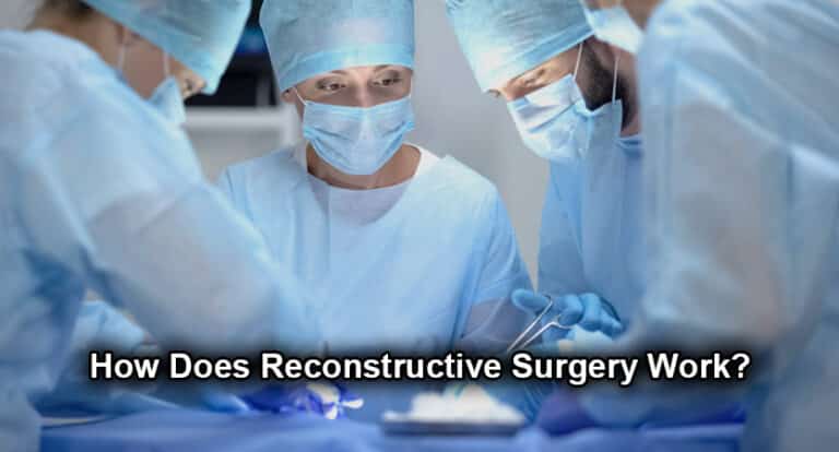How Does Reconstructive Surgery Work