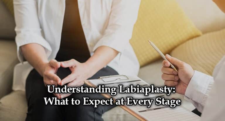 Understanding Labiaplasty What to Expect at Every Stage